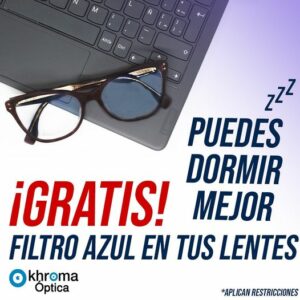 Gratis Filtro Azul en tus lentes | Khroma Visión | Oftalmólogos En Monterrey | Especialistas En Glaucoma, Estrabismo, Cataratas, Etc.